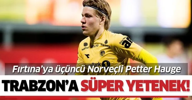 Fırtına’ya üçüncü Norveç’li Petter Hauge! Trabzonspor genç yıldızı gözüne kestirdi