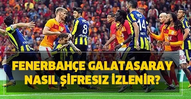 Sifresiz Fenerbahce Galatasaray Maci Canli Izle Fb Gs Derbi Bein Sports Izle