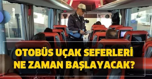 Otobus Ucak Seferleri Ne Zaman Baslayacak Iller Arasi Seyahat Yasagi Hangi Illerde Kalkti Seyahat Yasagi Kaldirilan Iller Takvim