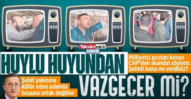 CHP teşkilatından büyük saygısızlık: Şehidi bana mı verdiniz? Verdiyseniz kendinize verdiniz