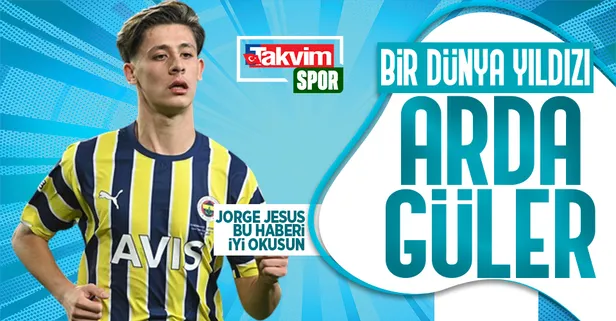 Jorge Jesus bu haberi iyi oku! Arda Güler dünyanın en iyi 9 genç yeteneği arasında