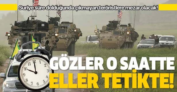 Suriye 120 saatlik süre dolduğunda çıkmayan teröristlere mezar olacak!