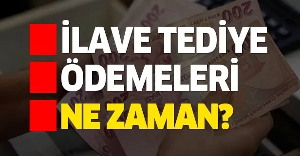 Tediye ödemeleri ne zaman yatırılacak?