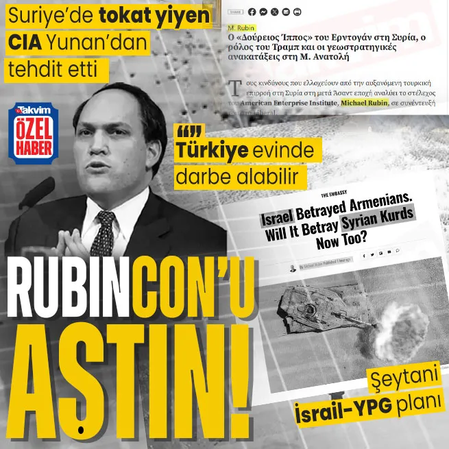 Suriyede tokat yiyen CIA Yunan basınından tehdit etti: Türkiye evinde darbe alabilir | Michael Rubinden şeytani İsrail-YPG planı