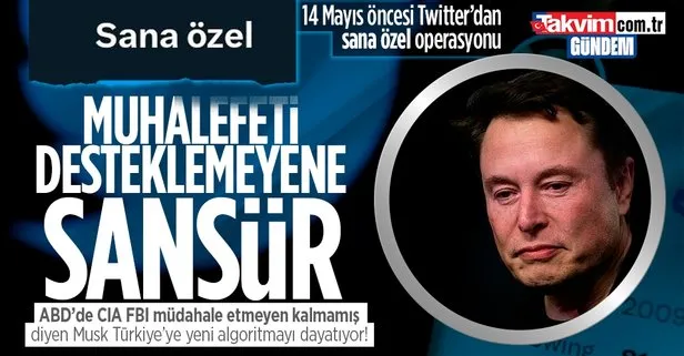 Twitter’dan sana özel seçim operasyonu! Türkiye ofisi suspus: Muhalefete destek vermeyene sansür var | CIA’dan FBI’a müdahale etmeyen kalmamış