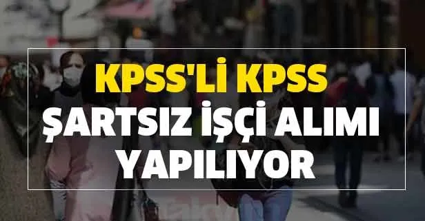 KPSS'li ve KPSS şartsız işçi alımı devam ediyor! İşte başvuru şartları ve yeni ilanlar