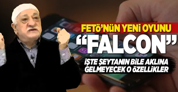 İşte FETÖ'nün son oyunu: "Falcon"