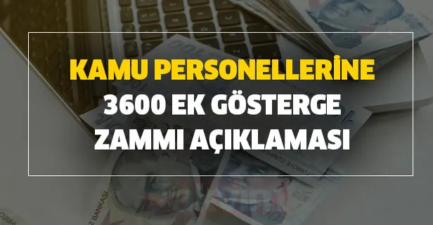 3600 ek gösterge çıktı mı? Ek gösterge ile maaşlar ne kadar olacak? 3600 ek gösterge zammı son dakika açıklaması!