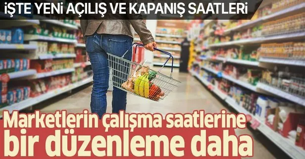 Market saatlerine yeni düzenleme! Marketler saat kaçta açılacak, kaçta kapanacak?