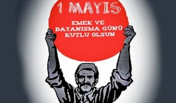 1-mayis-mesajlari-sozleri-en-guzel-yeni-kisa-uzun-1-mayis-isci-bayrami-mesajlari-1619852252647.jpg