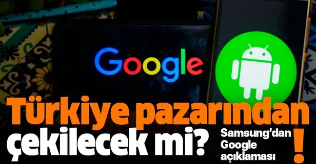 son dakika samsung dan google