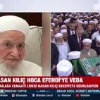 İsmailağa Cemaati lideri Hasan Kılıç’a veda! Fatih Camii’nde cenaze namazı kılındı! | Video
