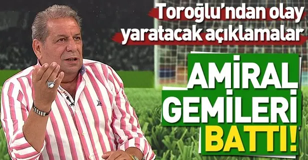 Erman Toroğlu: Amiral gemileri battı