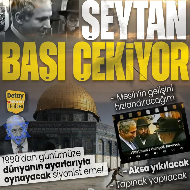 Tek amaçları Mescid-i Aksayı yıkmak! Zamane Hitleri Netanyahu 1990dan günümüze hiç vazgeçmedi: Mesihin gelişini hızlandırmak gerek