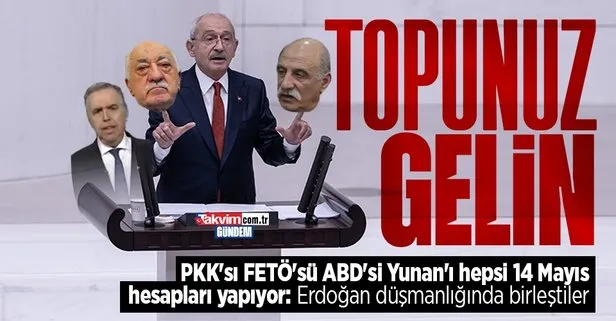 PKK’sı FETÖ’sü ABD’si Yunan’ı hepsi Erdoğan düşmanlığında birleşti: Seçimlerde darbe almalı