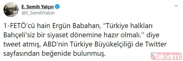 ABD Büyükelçiliği'nin FETÖ'cü Ergun Babahan'ın Bahçeli’yi hedef alan tweetini beğenmesine MHP'den sert tepki! - 2
