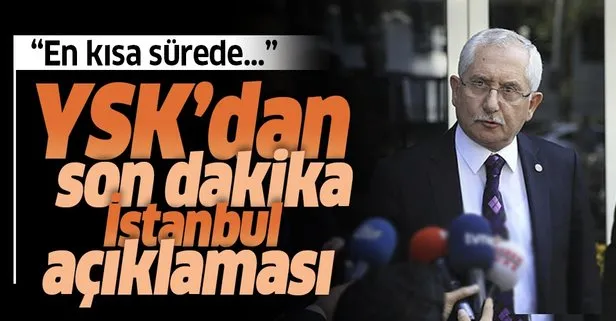 Son dakika.... Yüksek Seçim Kurumu Başkanı Sadi Güven’den flaş İstanbul açıklaması
