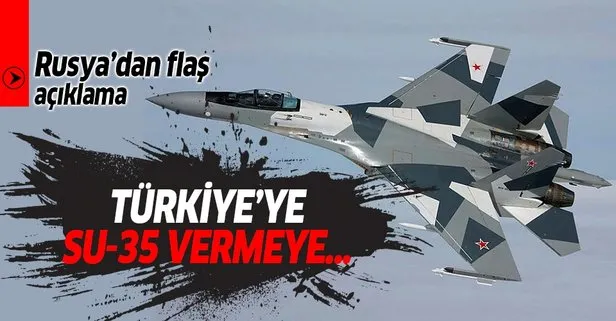Rusya’dan Türkiye’ye flaş SU-35 açıklaması!