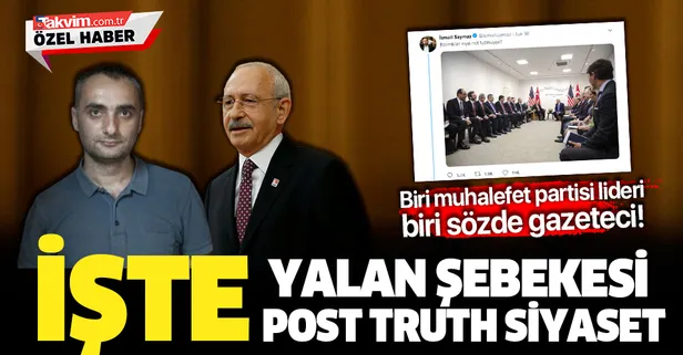 Sosyal medyadan yayılan Post-Truth dalganın son örneği: İsmail Saymaz ve Kılıçdaroğlu'nun G-20 yalanı