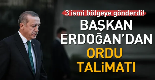 Başkan Erdoğan'dan Ordu talimatı