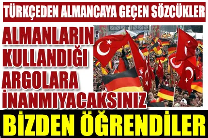 Almanlar bizden öğrendi...