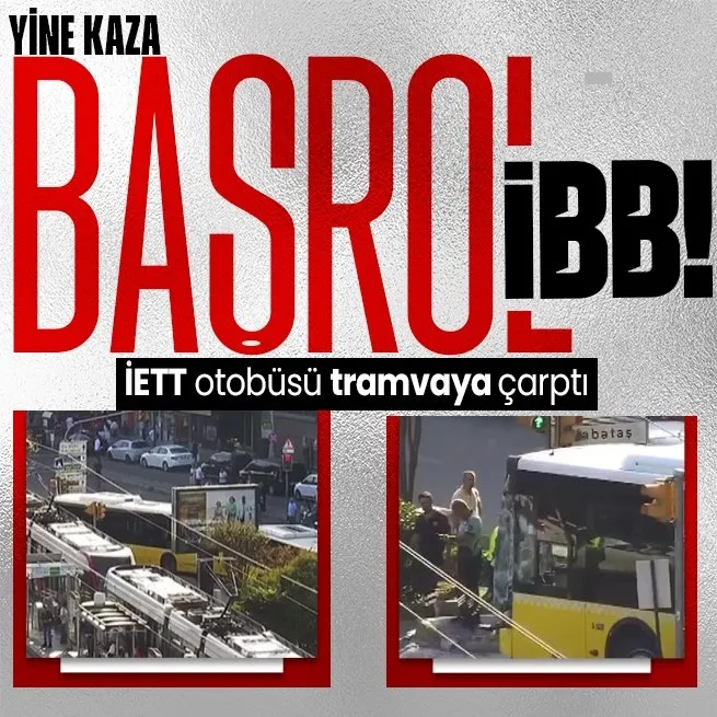 Son dakika: Beyoğlunda İETT otobüsü tramvaya çarptı