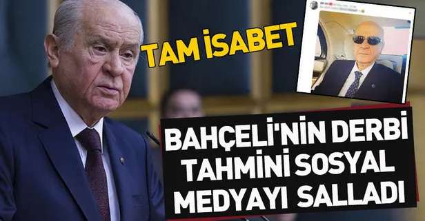 Bahçeli'den tam isabet derbi yorumu
