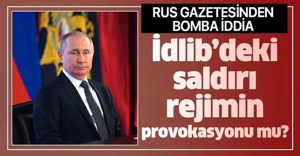 Son dakika: Rus gazetesi Novaya Gazeta’dan İdlib’deki saldırıya Türk-Rus çatışması için rejimin provokasyonu yorumu