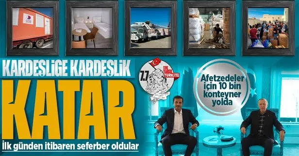 Katar, Türkiye için seferber oldu! Başkan Erdoğan: Katar’dan yola çıkan 10 bin konteyner depremzedelerin hizmetine verilecek