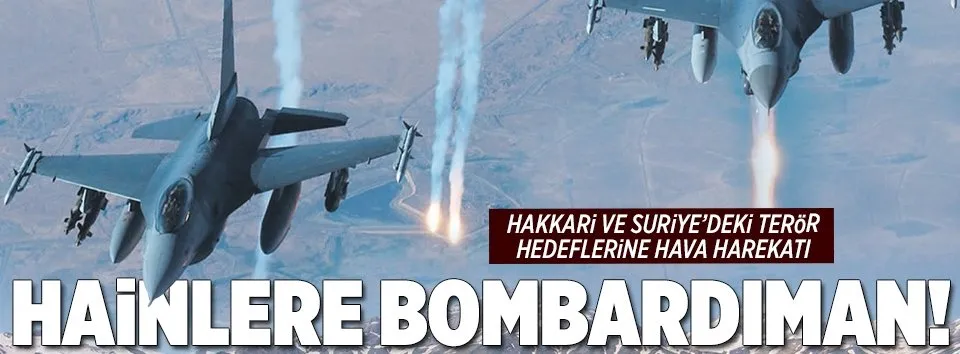 Hakkari ve Suriye'de hava harekatı