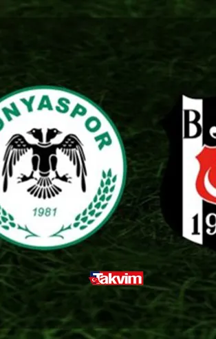 Konyaspor - Beşiktaş maçı ne zaman, saat kaçta başlayacak? Konyaspor Beşiktaş maçı hangi kanalda canlı yayınlanacak?
