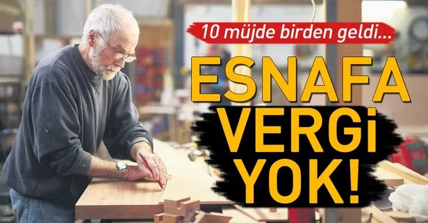 Esnafa vergi yok