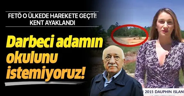 FETÖ’nün okul açma girişimine Amerikalılar isyan etti: Darbeci adamın okulunu istemiyoruz