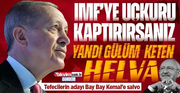 Başkan Erdoğan ’IMF ile tekrar ilişkiler kurulmalı’ diyen CHP’yi çok sert eleştirdi!