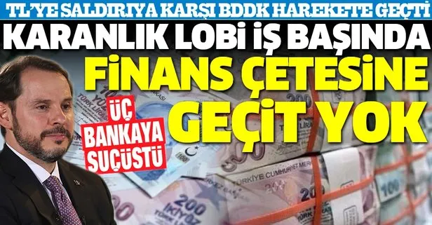 Türk lirasına saldırıya karşı BDDK harekete geçti: Finans çetesine geçit yok