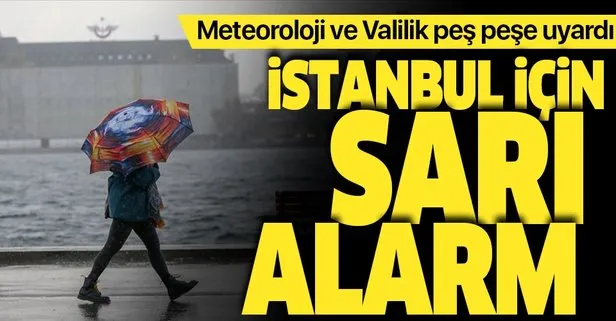 Hava durumu | Meteoroloji ve Valilikten son dakika İstanbul uyarısı! Sarı alarm verildi