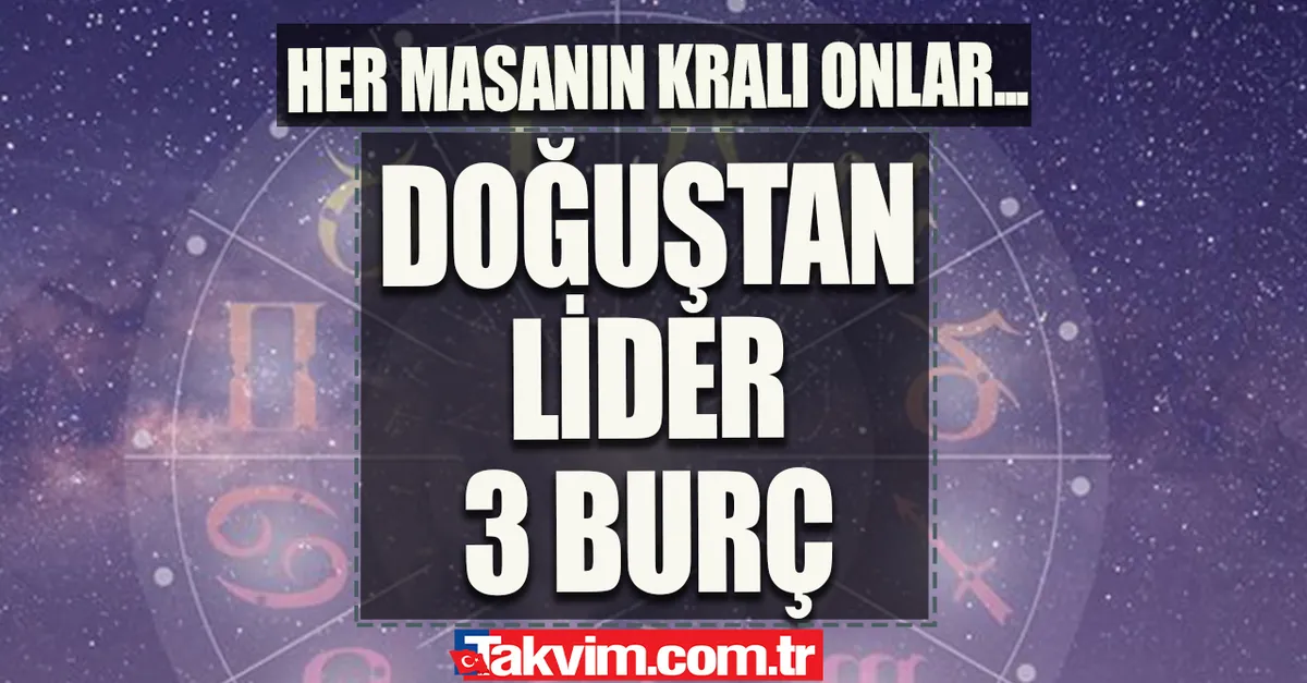 Atara atar gidere gider yapmakta üstlerine yok! Lider olmak için doğan 3 burç!