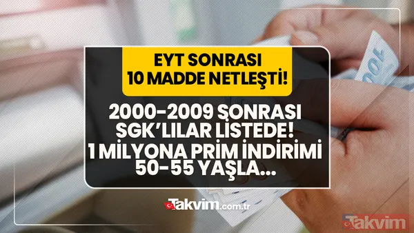 2000-2009 sonrası SGK'lılar da listeye alındı! 1 milyon kişiye prim indirimi, 50-55 yaşla erken emeklilik, staj ve çıraklık... - 1