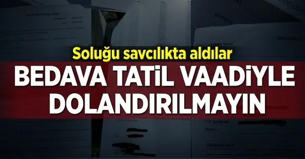 Bedava tatil vaadiyle dolandırılmayın