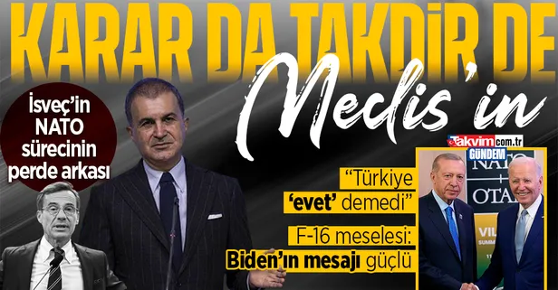 AK Parti Sözcüsü Ömer Çelik'ten İsveç'in NATO'ya üyelik sürecine ilişkin açıklama: "Türkiye 'evet' demedi, takdir Meclis'in"