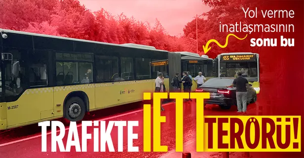 İETT otobüsü terörü! Birbirine yol vermeyen İETT otobüsü ile otomobilin sürücüleri trafiğe neden oldu