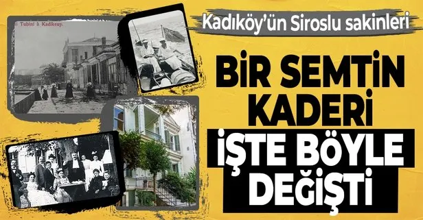 Osmanlı’ya güvendiler İstanbul’a geldiler: İşte Kadıköy’ün Siroslu sakinlerinden Tubini ailesi