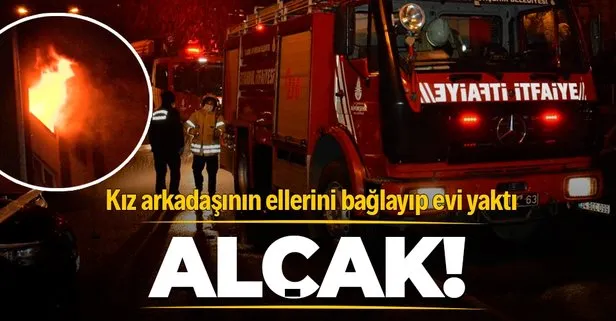 Kız arkadaşının ellerini bağlayıp daireyi yaktı