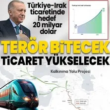 Terör bitecek ticaret yükselecek! Türkiye-Irak ticareti Kalkınma Yolu Projesi ile 20 milyar dolara ulaşacak
