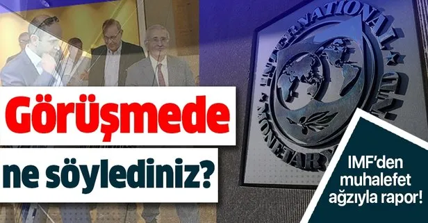 Dünya Türkiye’yi överken, IMF’den muhalefet ağzıyla rapor!