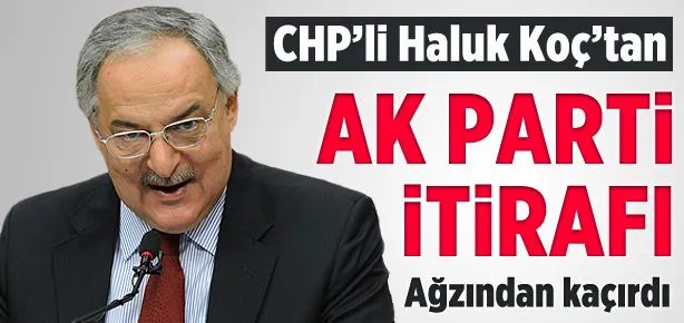 CHP’li Koç itiraf etti