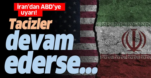 İran’dan ABD’ye uyarı! "Tacizler devam ederse karşılık vereceğiz"