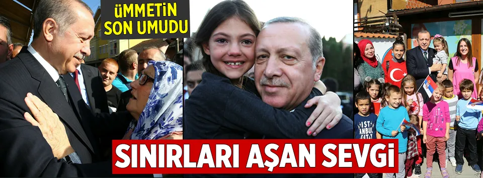 Cumhurbaşkanı Erdoğan’a Sırbistan’da sevgi seli
