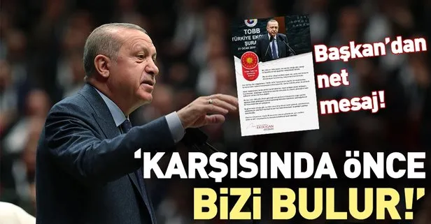 Başkan Erdoğan Twitter’dan duyurdu: Karşılarında bizi bulurlar...