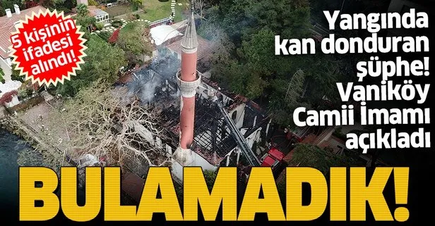 SON DAKİKA: Yangında kan donduran şüphe! Vaniköy Camii İmamı: Ziynet eşyalarımı yangın sonrası bulamadık
